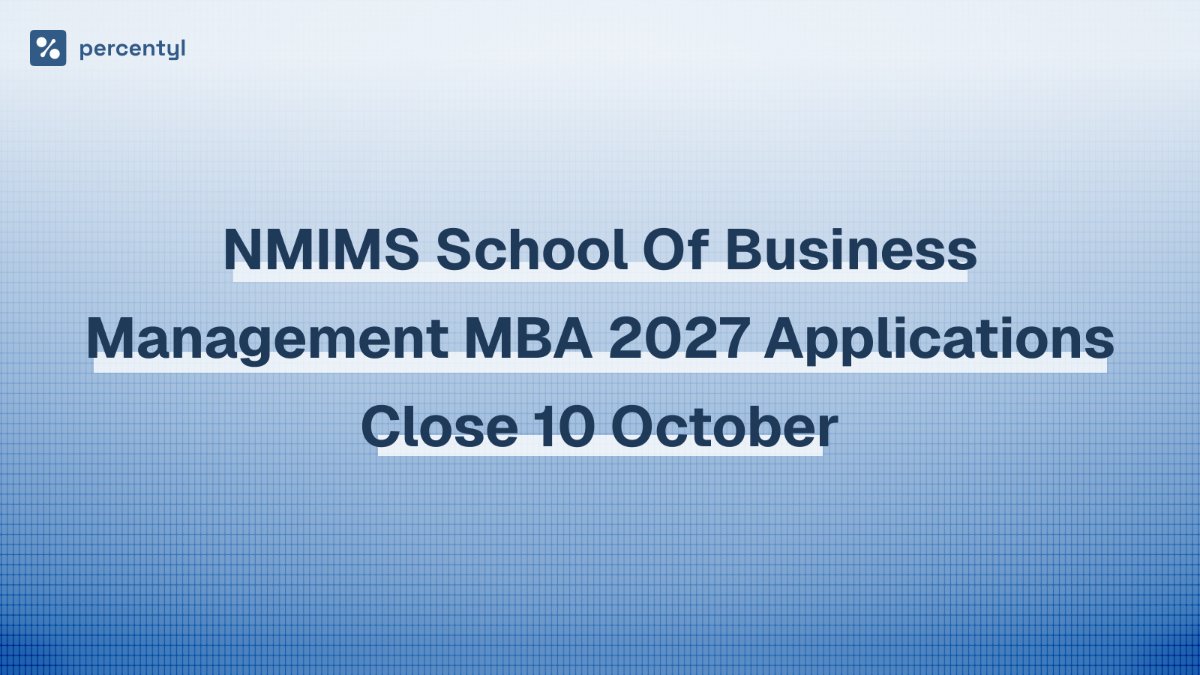 NMIMS School of Business Management MBA 2027 applications close 10 October