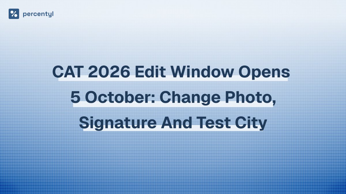 CAT 2026 edit window opens 5 October: change photo, signature and test city