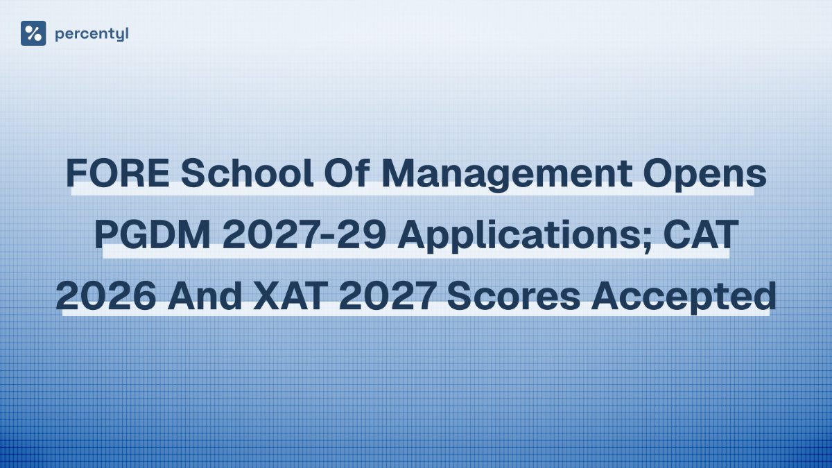 FORE School of Management opens PGDM 2027-29 applications; CAT 2026 and XAT 2027 scores accepted